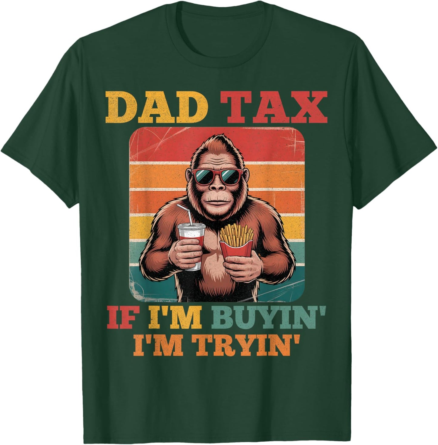 Dad Tax Gorilla Humorous Fathers Casual Fun Vibes T-Shirt - T-Shirt | Forest