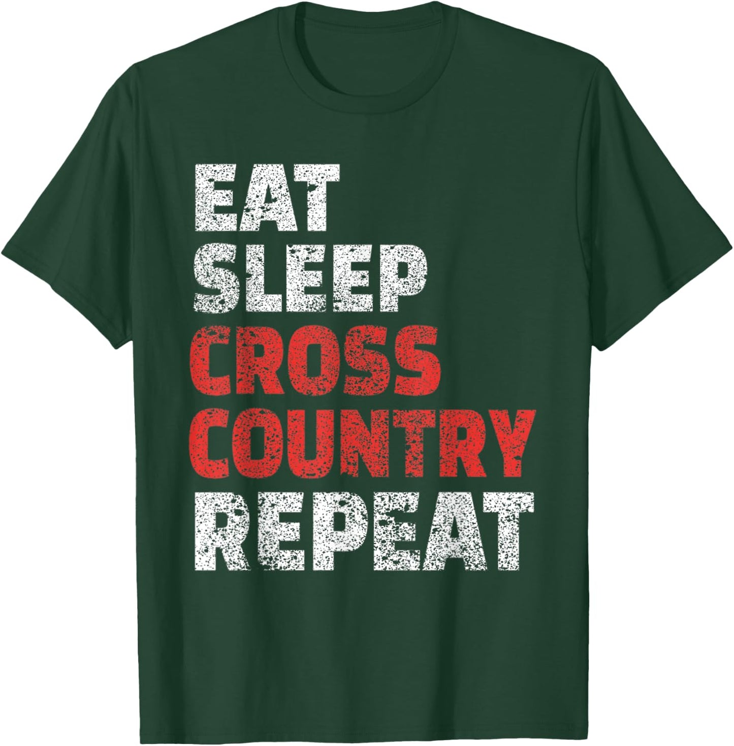 Eat Sleep Cross Country Repeat Shirt Cool Sports Gift T-Shirt - T-Shirt | Forest