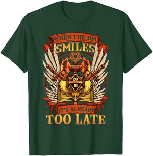 Funny When the DM Smiles, It's Already Too Late T-Shirt - T-Shirt | Forest