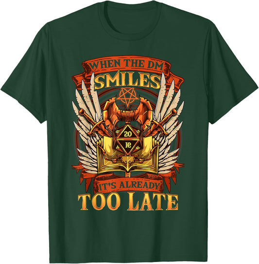 Funny When the DM Smiles, It's Already Too Late T-Shirt - T-Shirt | Forest