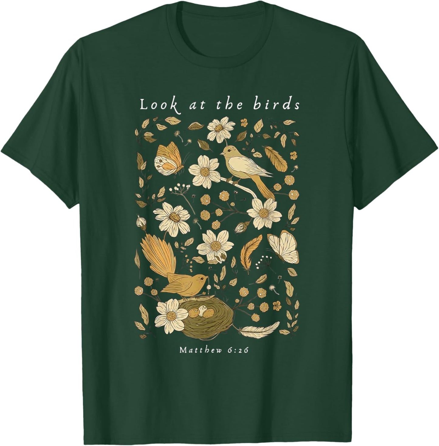 Floral Look At The Birds Religious Christian Bible Verse T-Shirt - T-Shirt | Forest