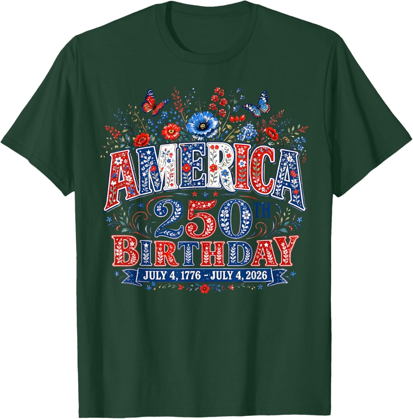 USA 250 Years America Floral Birthday Patriotic 4th of July T-Shirt - T-Shirt | Forest
