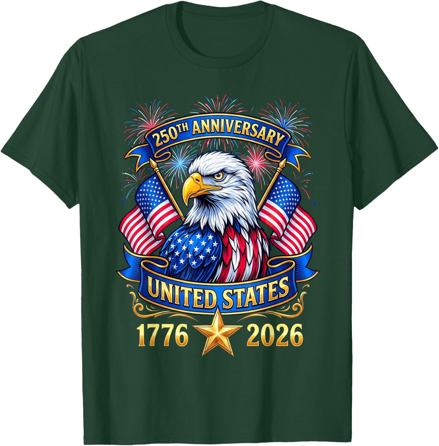 250 Years 1776-2026 American 250th 4th of July Anniversary T-Shirt - T-Shirt | Forest