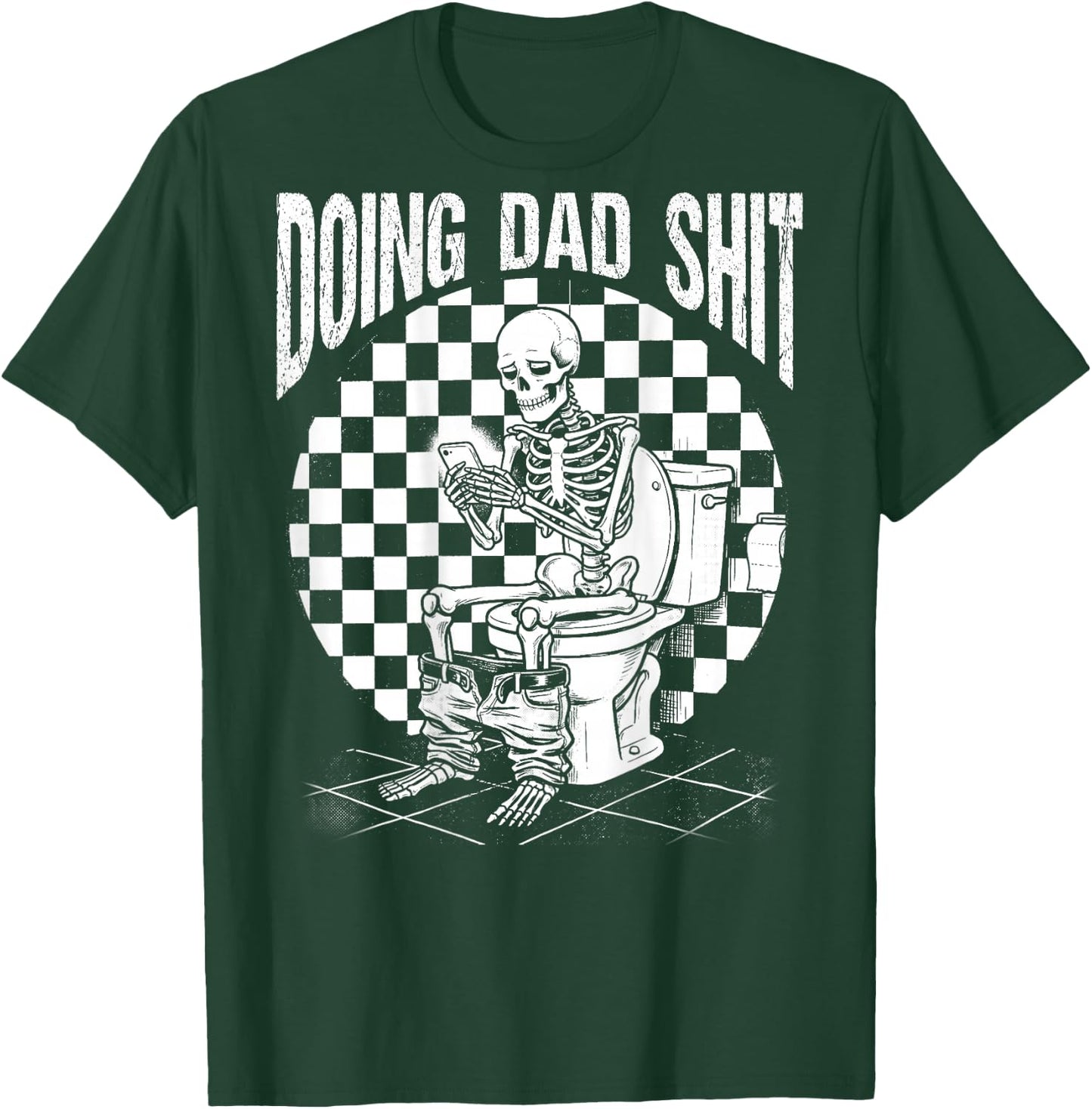 (ON Back) Doing Dad Shit Funny Skeleton Toilet T-Shirt - T-Shirt | Forest