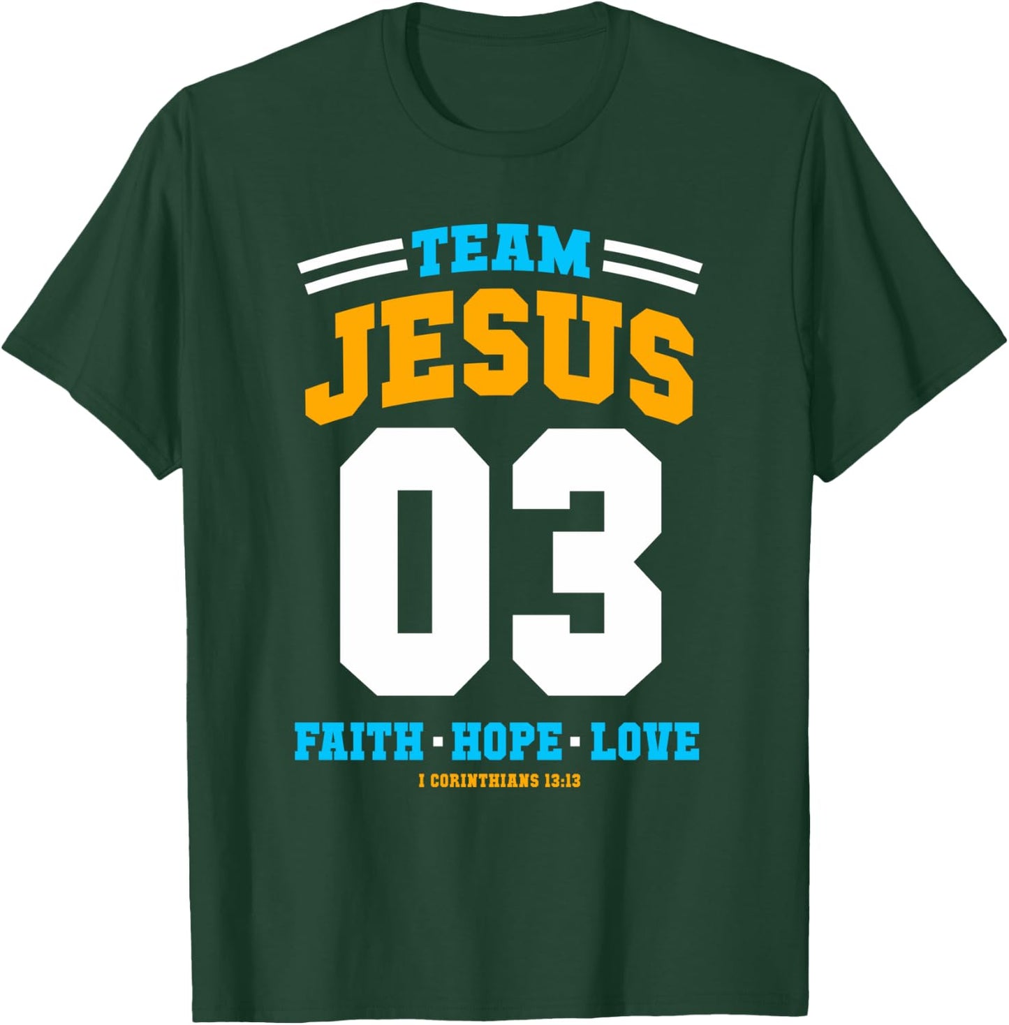 Christian gift Team Jesus 03 Faith Hope Love Christmas gift T-Shirt - T-Shirt | Forest
