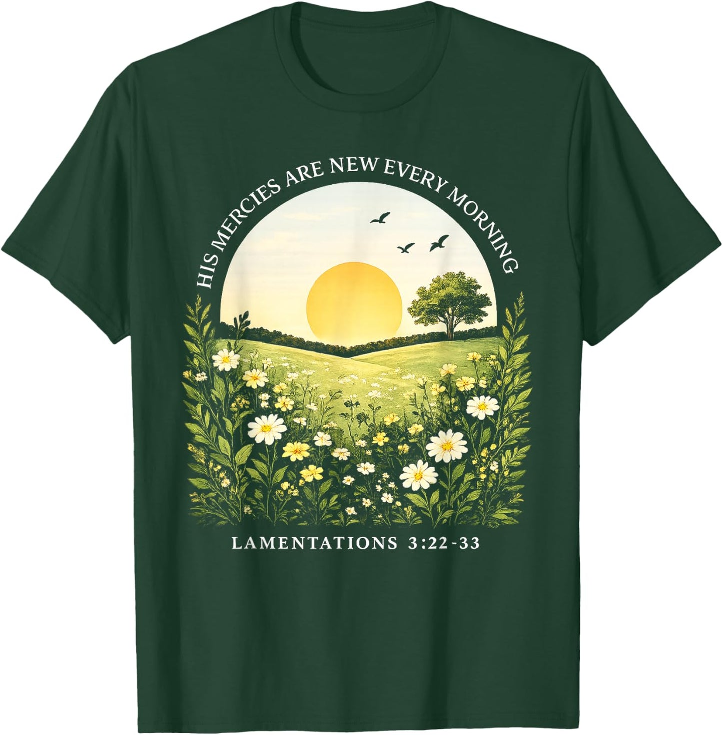 His Mercies are New Every Morning Lamentations 3:22-23 T-Shirt - T-Shirt | Forest