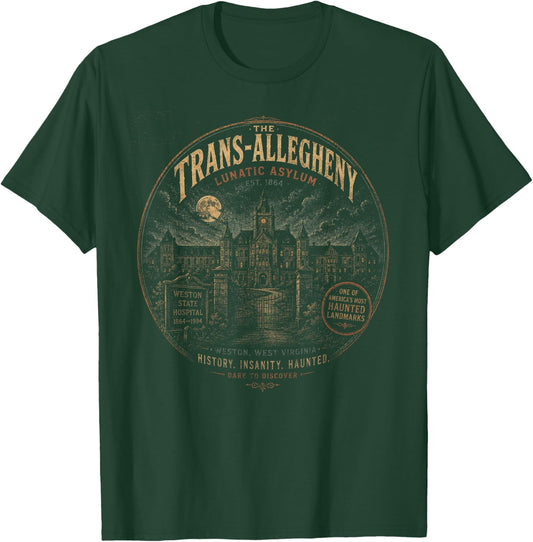 Trans-Allegheny Lunatic Asylum – Haunted Weston West VA T-Shirt - T-Shirt | Forest