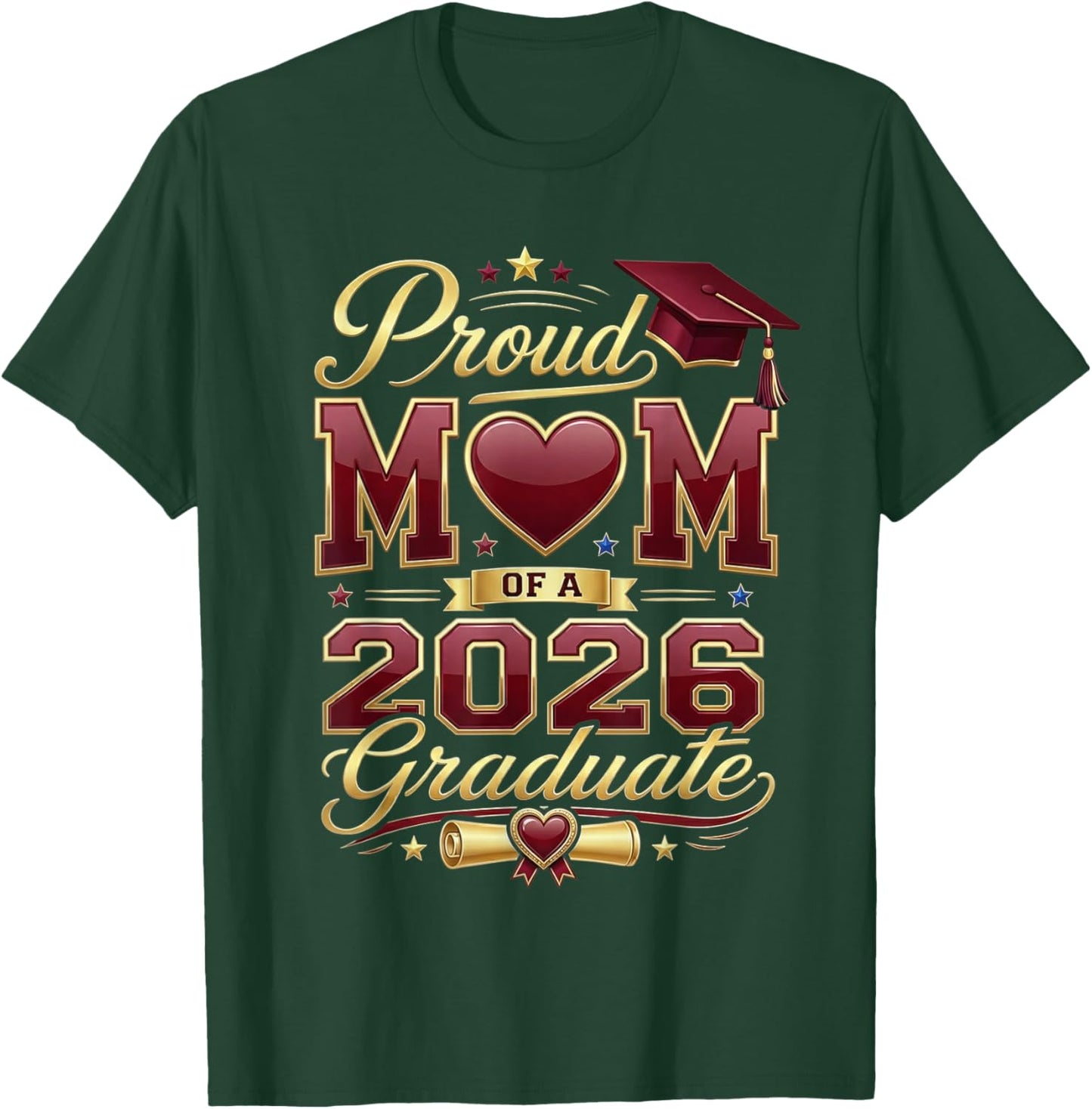 Proud Mom of A 2026 Graduate Class of 2026 Family Graduation T-Shirt - T-Shirt | Forest