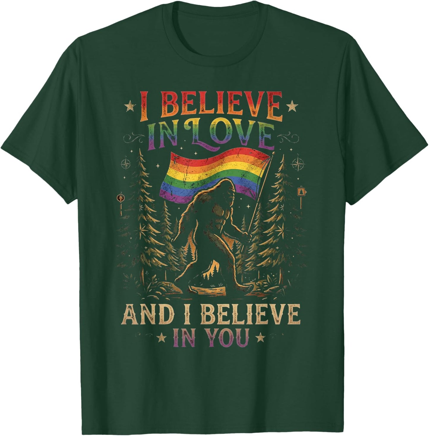 Funny Bigfoot Believe in Love Pride Month LGBTQ Ally Humor T-Shirt - T-Shirt | Forest