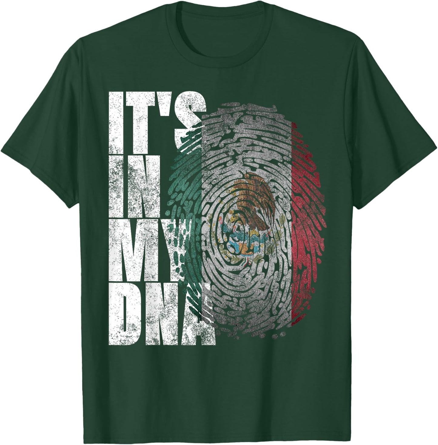 It's in My DNA Mexican Proud Hispanic Gift Mexico Flag T-Shirt - T-Shirt | Forest