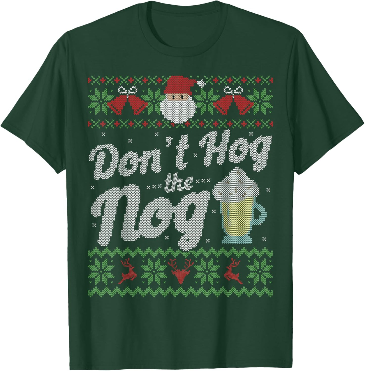 Funny Eggnog Hog the Nog Ugly Sweater Christmas Shirt T-Shirt - T-Shirt | Forest