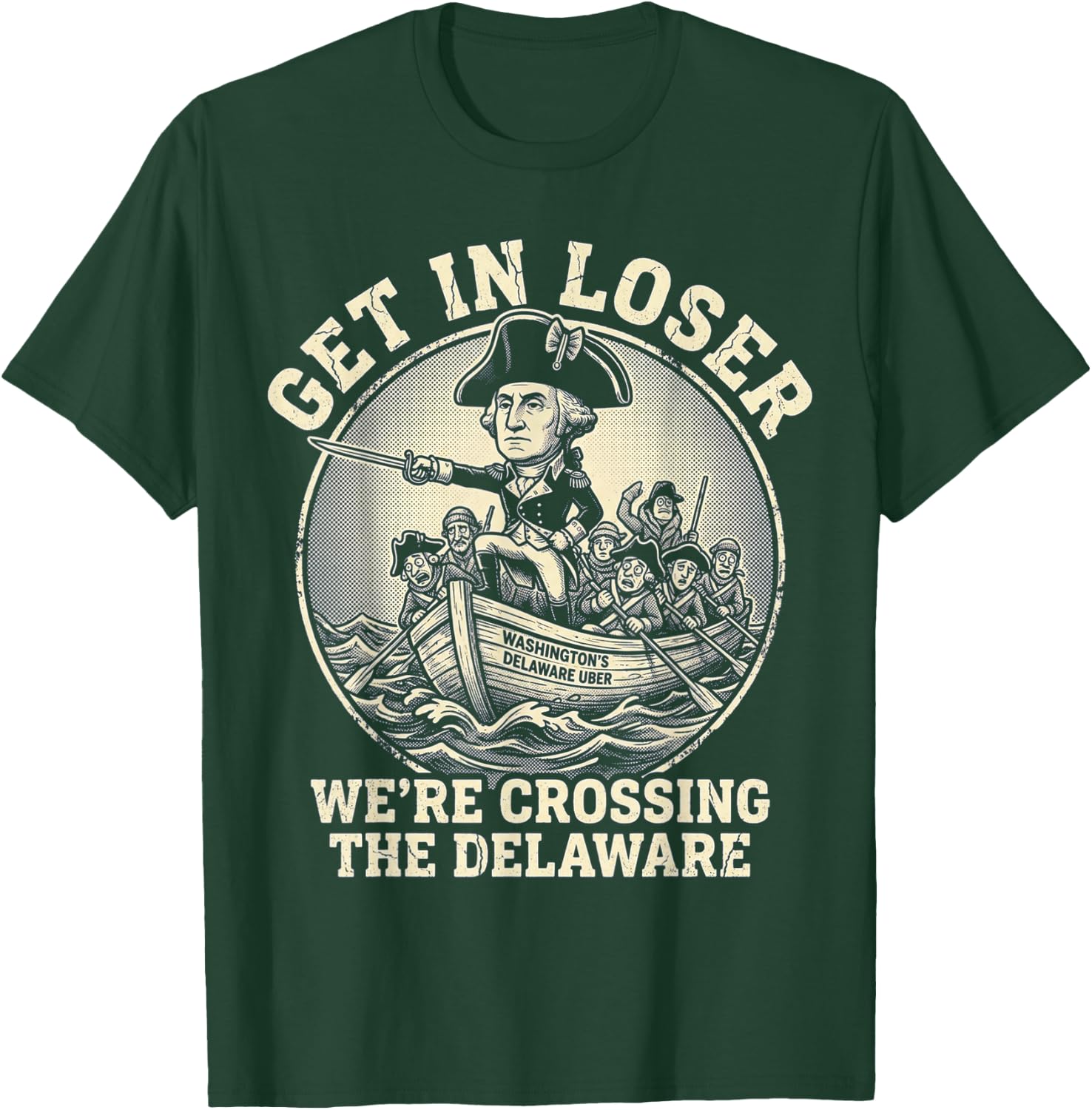 Get in Loser were Crossing the Delaware 4th of July Delawere T-Shirt - T-Shirt | Forest