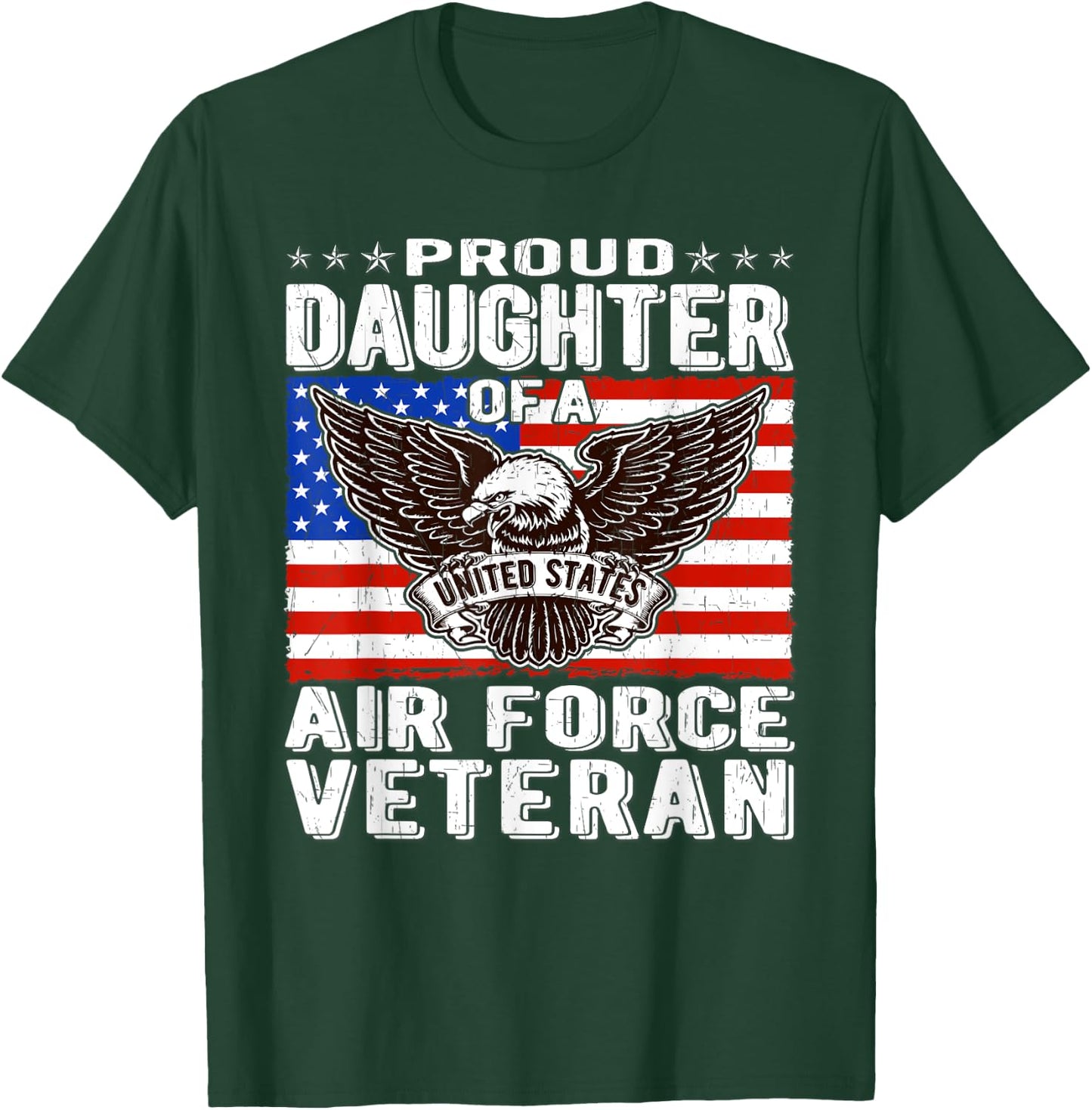 Proud Daughter Of A US Air Force Veteran Patriotic Military T-Shirt - T-Shirt | Forest