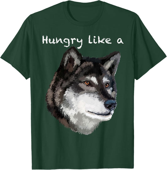Hungry like a Wolf Shirt T-Shirt - T-Shirt | Forest