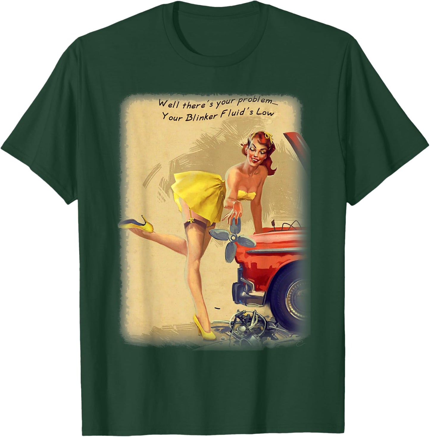 Pin Up Blinker Fluid Funny Joke Great Mechanics Gift T-Shirt - T-Shirt | Forest