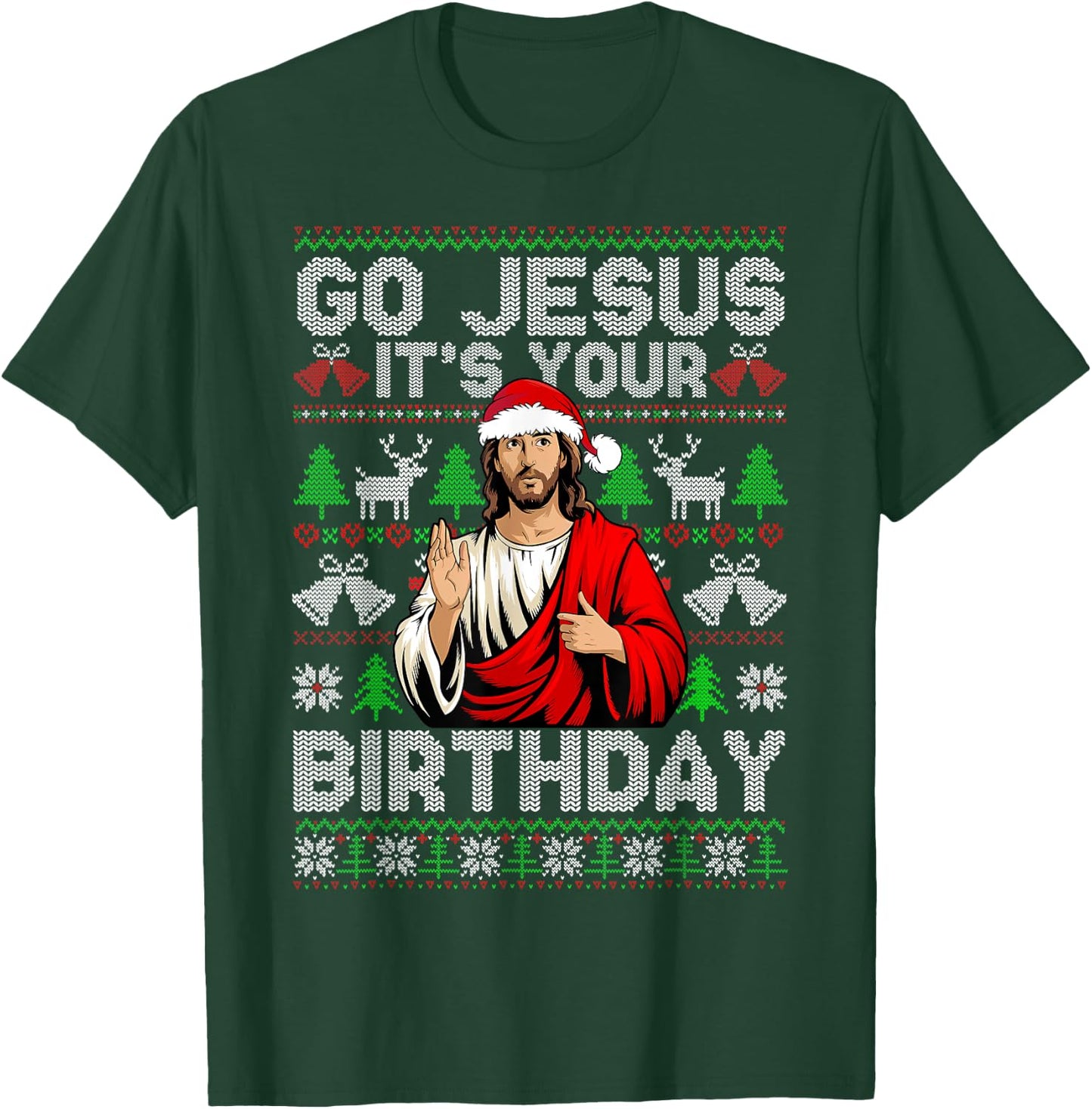 Go Jesus It's Your Birthday Ugly Christmas Sweater Funny T-Shirt - T-Shirt | Forest