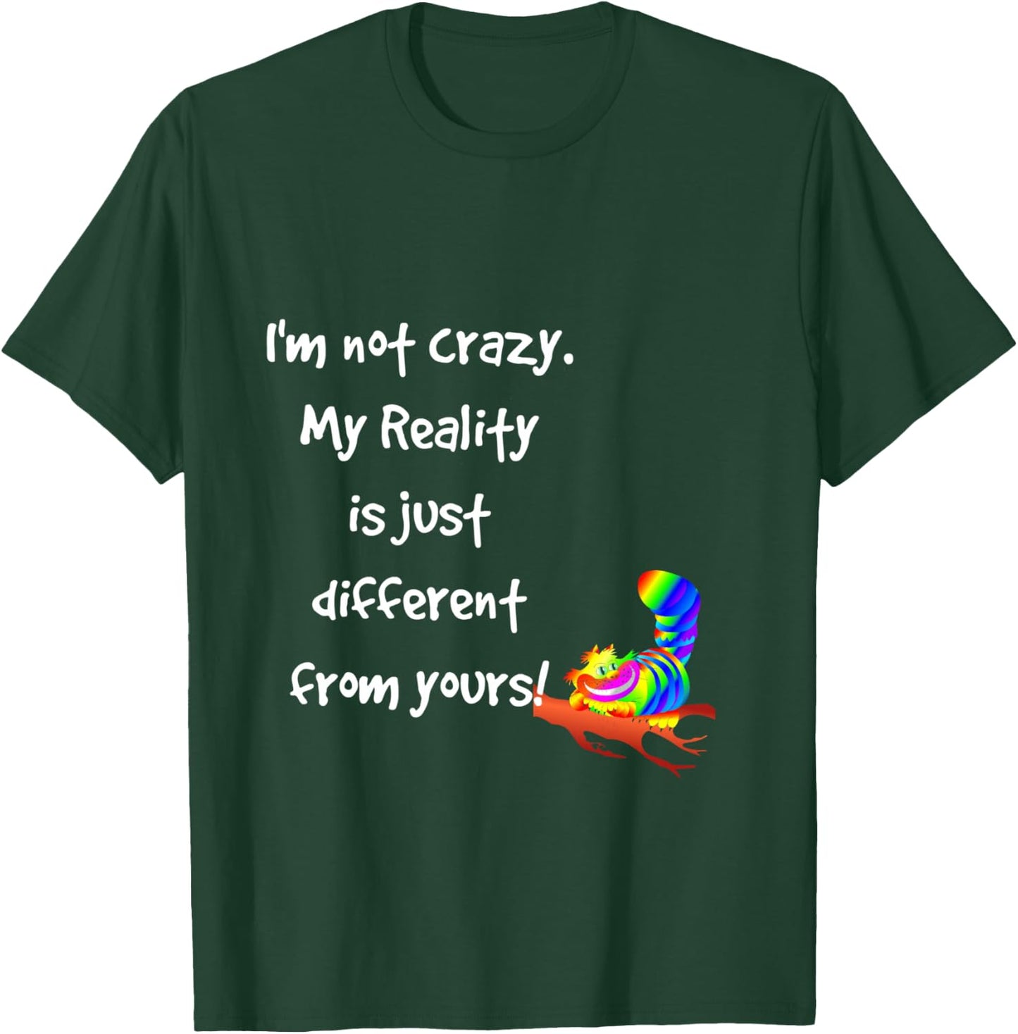 Cheshire Cat Quote Alice in Wonderland Costume I'm not crazy T-Shirt - T-Shirt | Forest