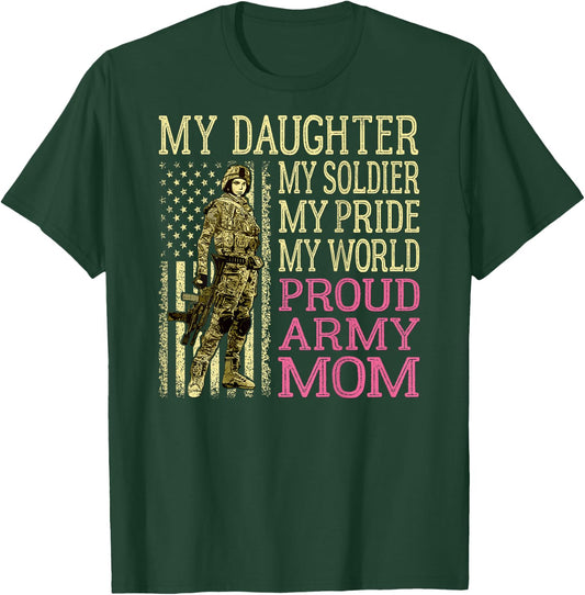 My Daughter My Soldier Hero Proud Army Mom Military Mother T-Shirt - T-Shirt | Forest