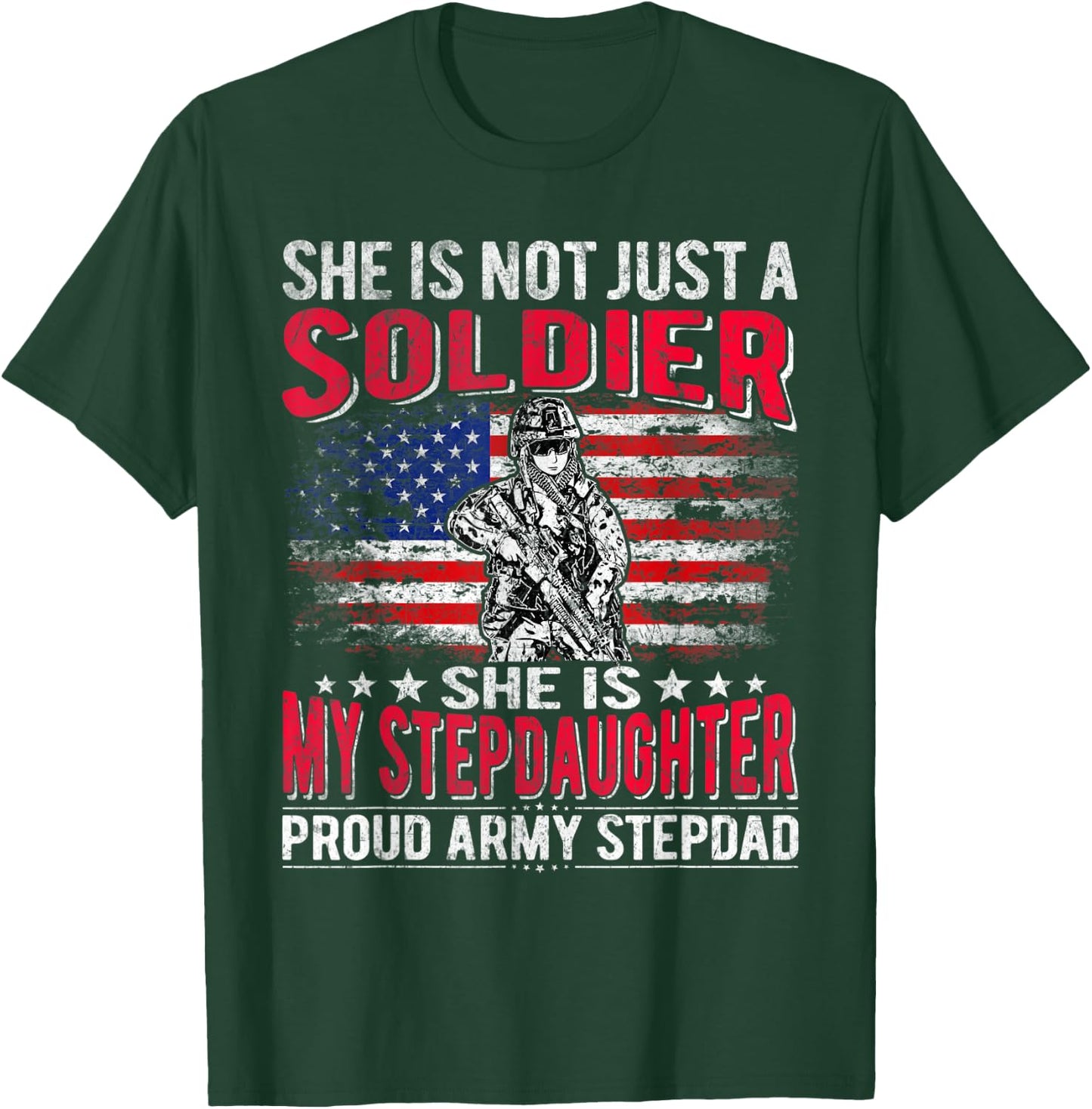 My Stepdaughter Is A Soldier Proud Army Stepdad Military Dad T-Shirt - T-Shirt | Forest