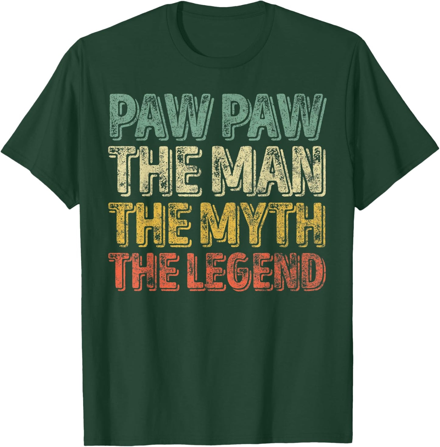 Paw Paw The Man The Myth The Legend Shirt Christmas Gift T-Shirt - T-Shirt | Forest