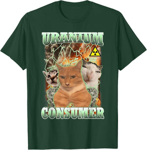 Uranium Consumer Cat Funny T-Shirt - T-Shirt | Forest