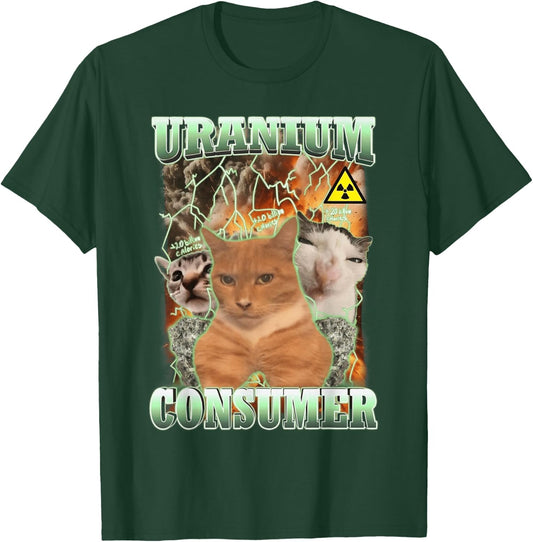 Uranium Consumer Cat Funny T-Shirt - T-Shirt | Forest