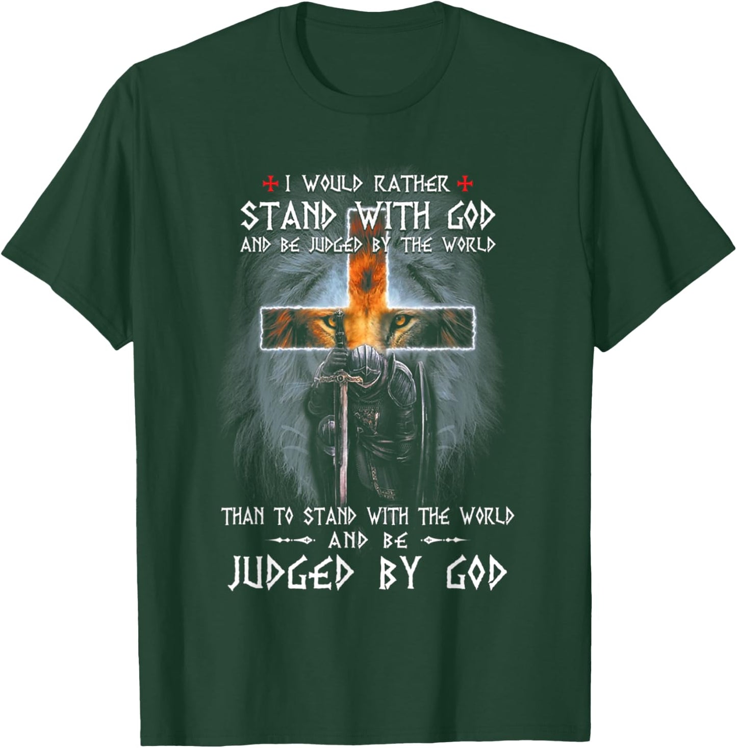 I would rather stand with god and be judged by the world T-Shirt - T-Shirt | Forest