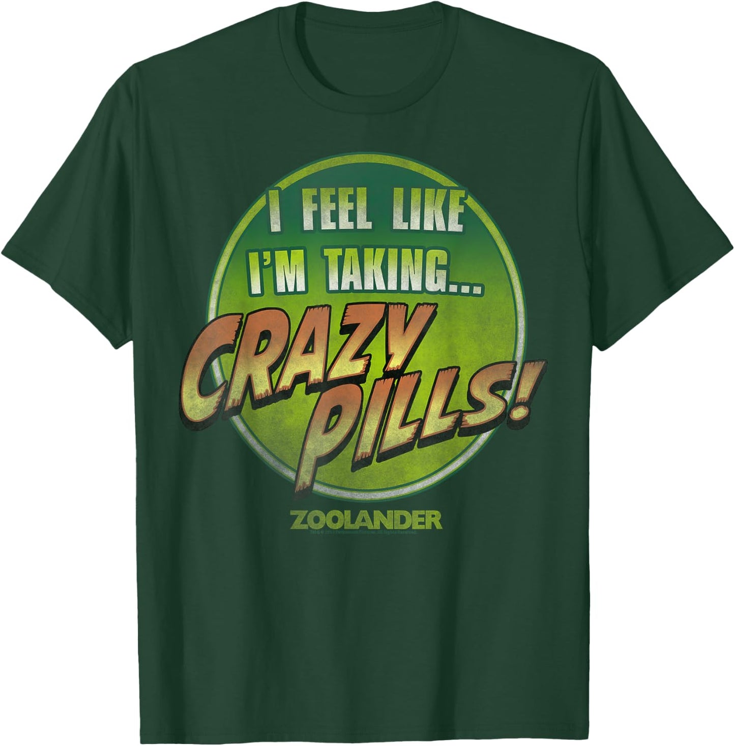 Zoolander I Feel Like I'm Taking Crazy Pills Quote T-Shirt - T-Shirt | Forest