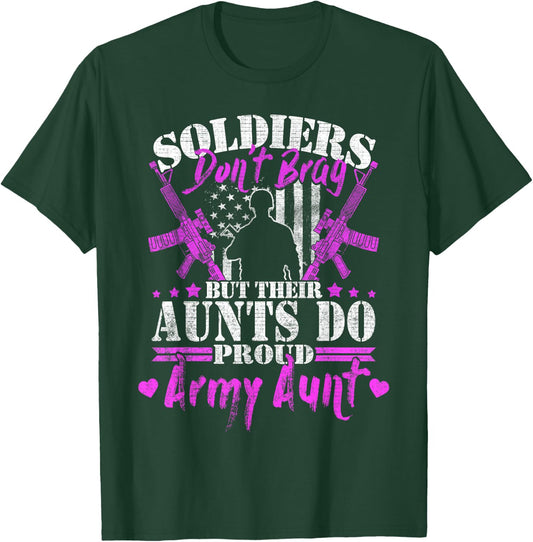 Soldiers Don't Brag Proud Army Aunt Pride Military Auntie T-Shirt - T-Shirt | Forest