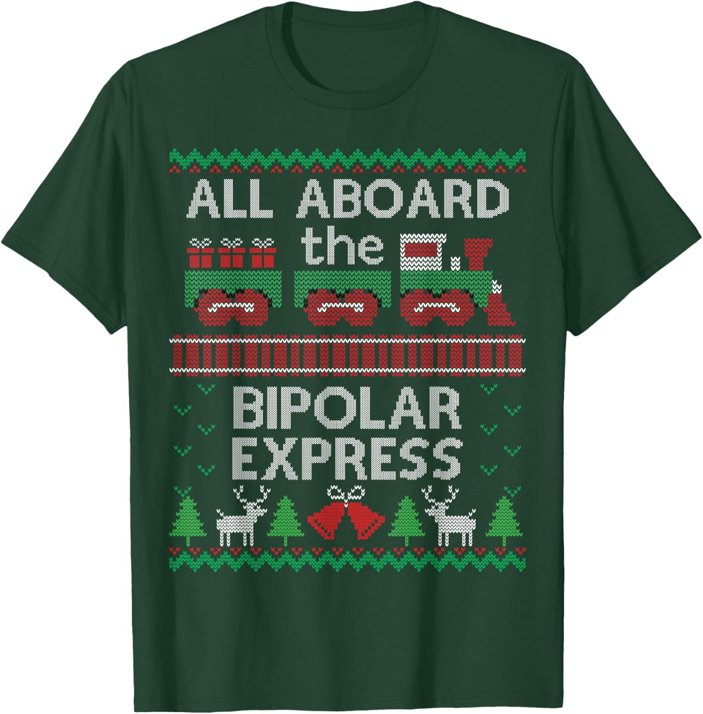 Funny Ugly Sweater Shirt Bipolar Express Christmas Train T-Shirt - T-Shirt | Forest