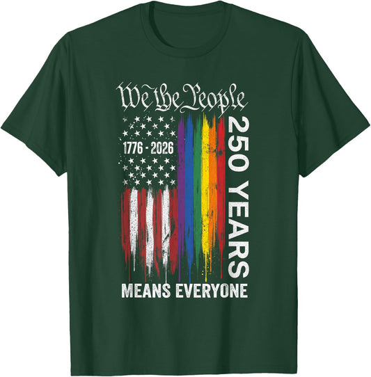 We The People Means Everyone 250 Years USA Flag LGBT Rainbow T-Shirt - T-Shirt | Forest