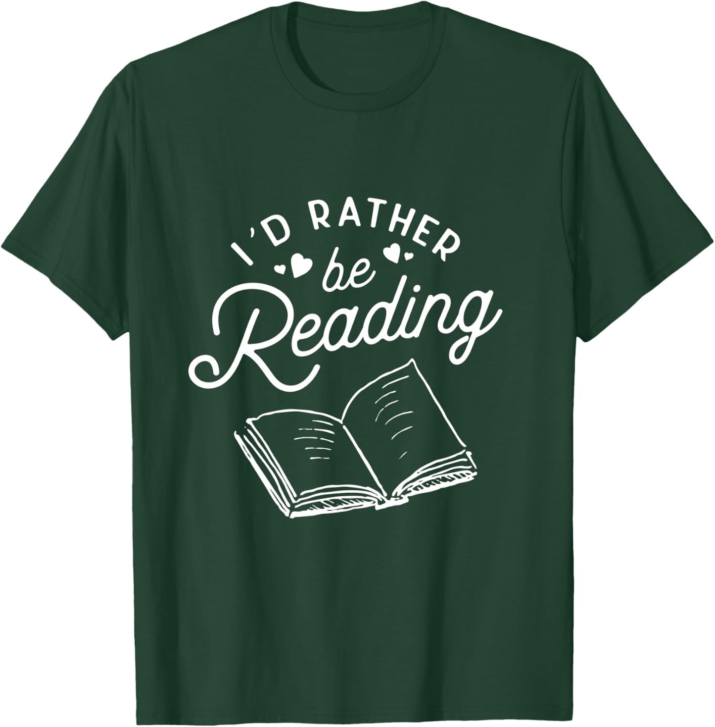 I'd Rather be Reading Book Lover Gift Readers T-Shirt - T-Shirt | Forest