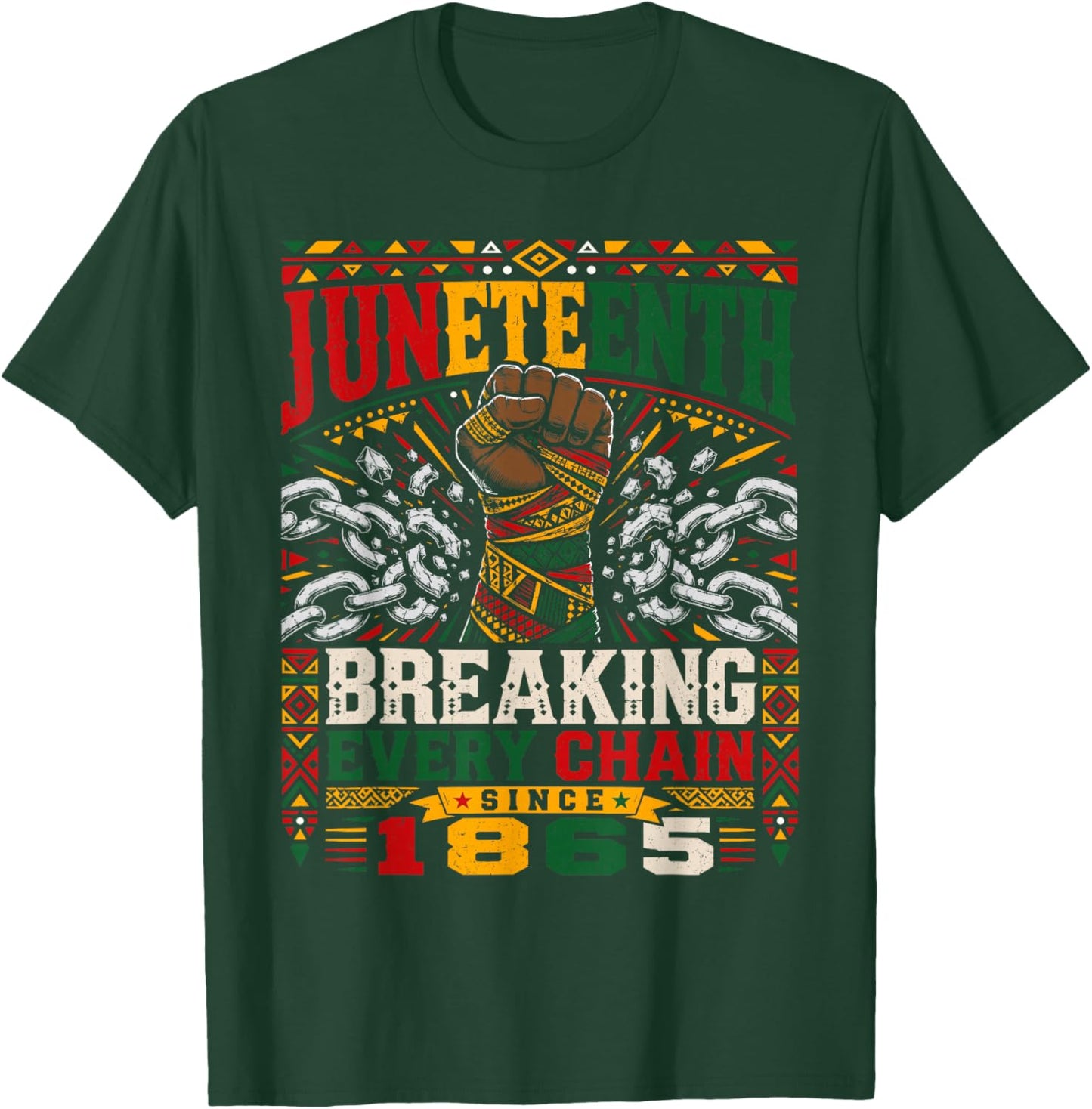 Breaking Every Chain Since 1865 Women Men Juneteenth Freedom T-Shirt - T-Shirt | Forest