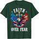 USA Flag Patriotic American Gift USA Faith Over Fear Prayer T-Shirt - T-Shirt | Forest