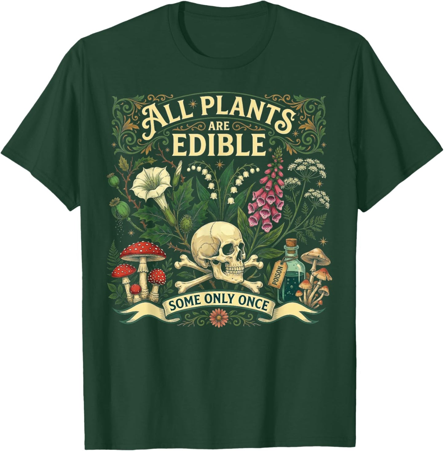 All Plants are Edible Some Only Once Funny Men Women T-Shirt - T-Shirt | Forest
