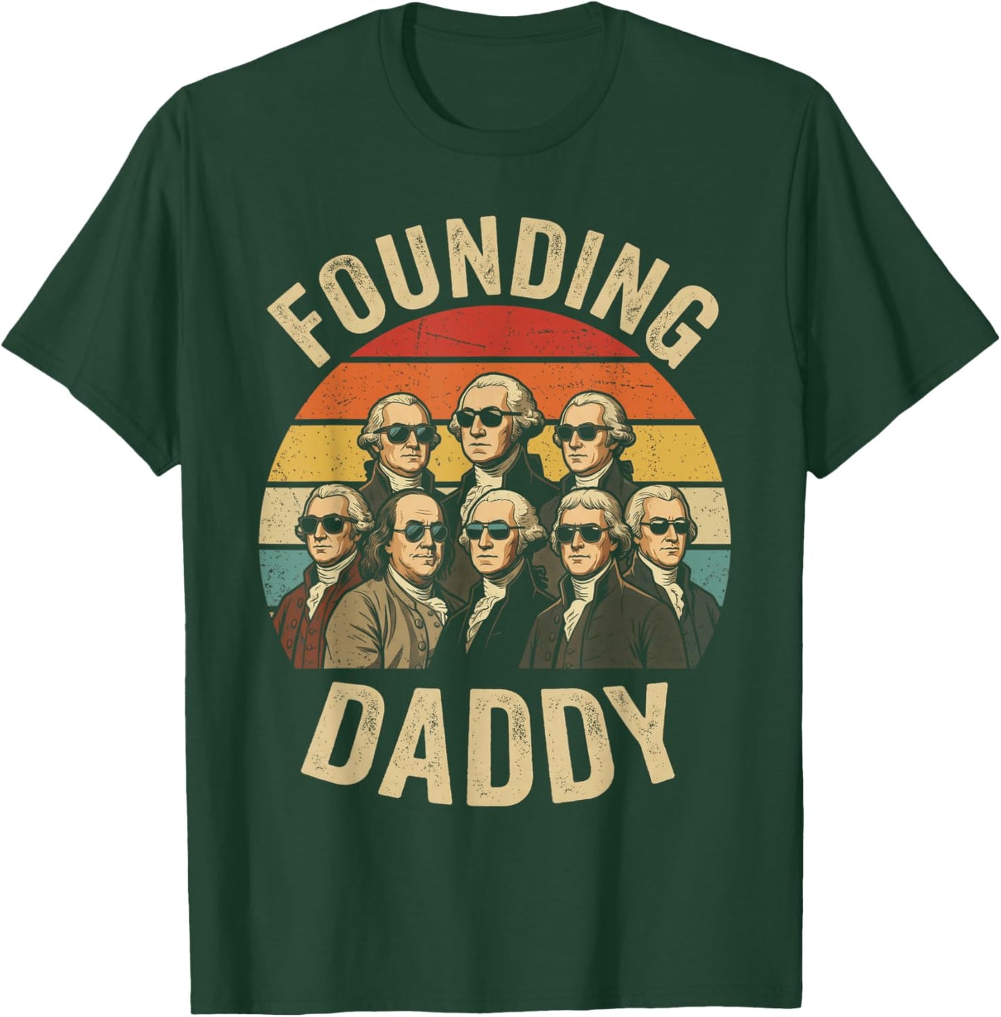 Founding Daddy Founding Fathers Retro Sunglasses T-Shirt - T-Shirt | Forest