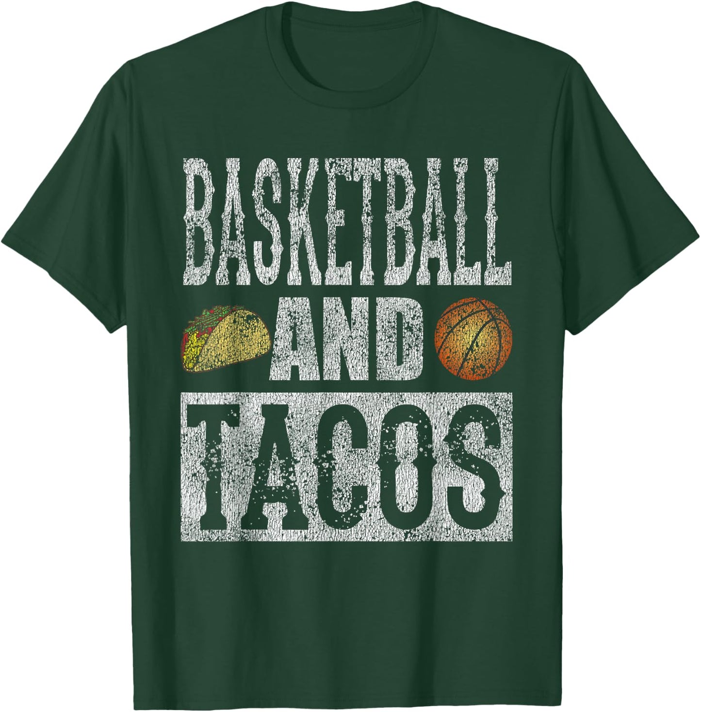 Basketball and Tacos Funny Taco Distressed T-Shirt - T-Shirt | Forest