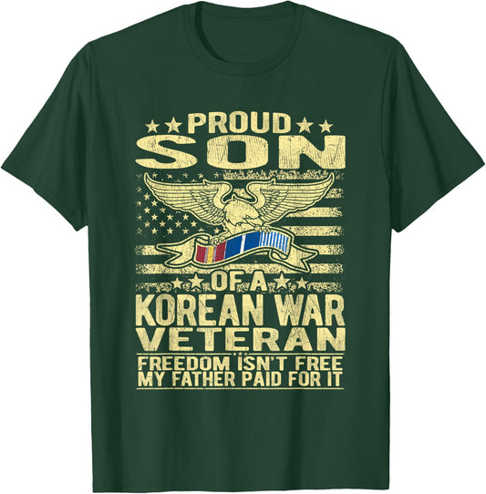Freedom Isn't Free - Proud Son Of A Korean War Veteran Gift T-Shirt - T-Shirt | Forest