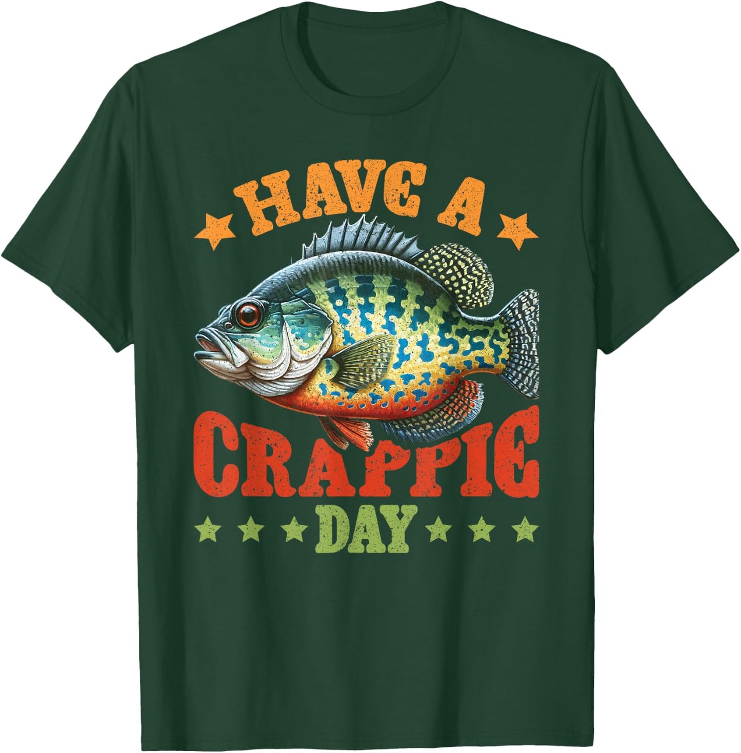 Crappie Fish Have A Crappie Day T-Shirt - T-Shirt | Forest