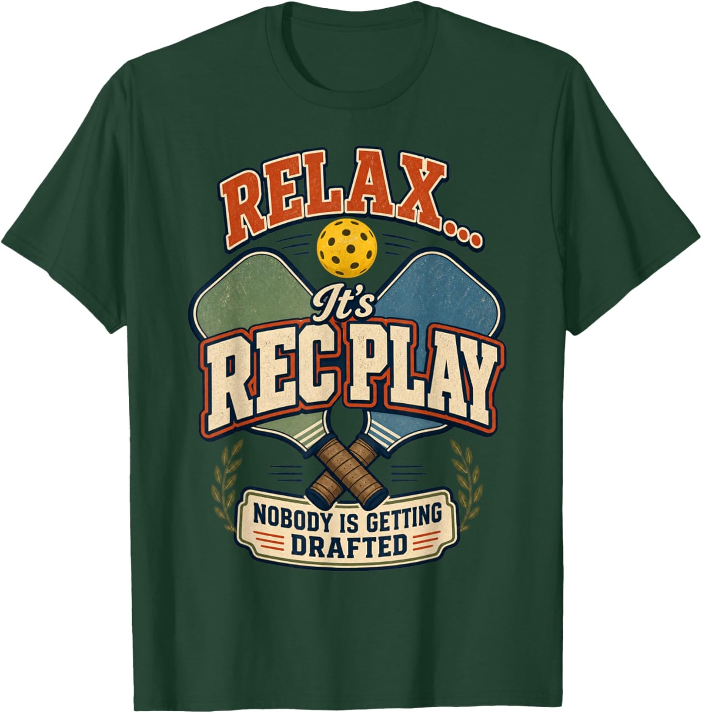 Relax It’s Rec Play Nobody Getting Drafted Retro Pickleball T-Shirt - T-Shirt | Forest