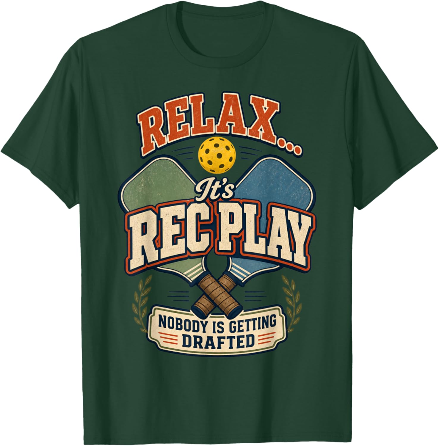 Relax It’s Rec Play Nobody Getting Drafted Retro Pickleball T-Shirt - T-Shirt | Forest