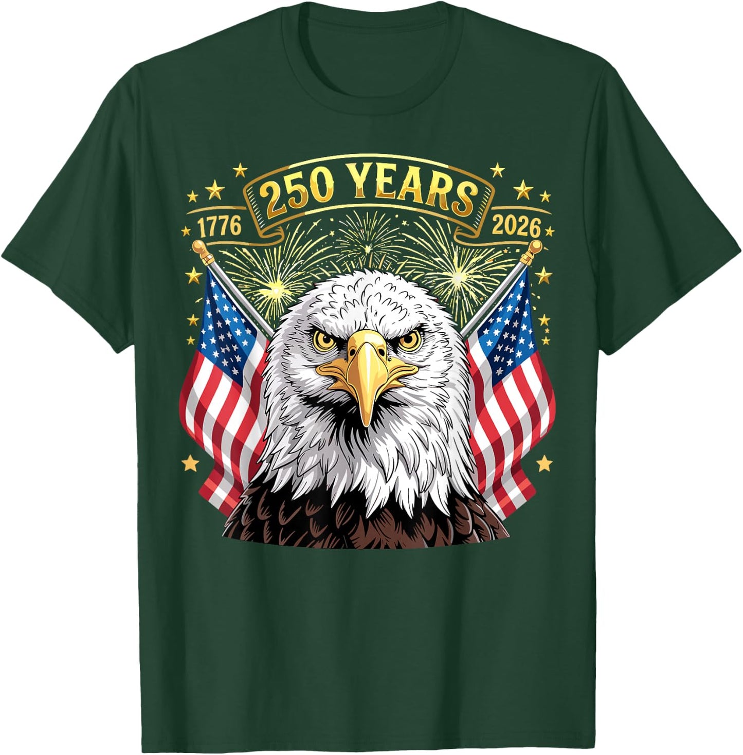 250 Years American 1776 2026 250th 4th of July T-Shirt - T-Shirt | Forest