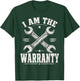 I Am The Warranty Car Lover T-Shirt - T-Shirt | Forest