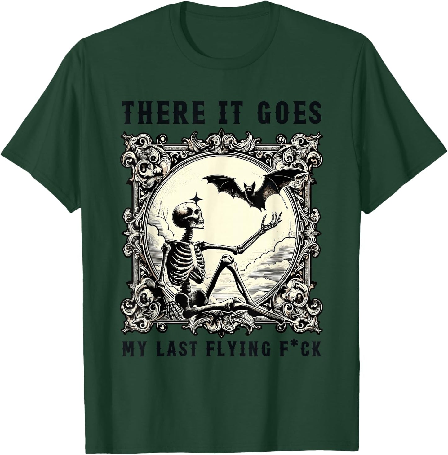 There It Goes My Last Flying Fuck Skeletons Funny Halloween T-Shirt - T-Shirt | Forest