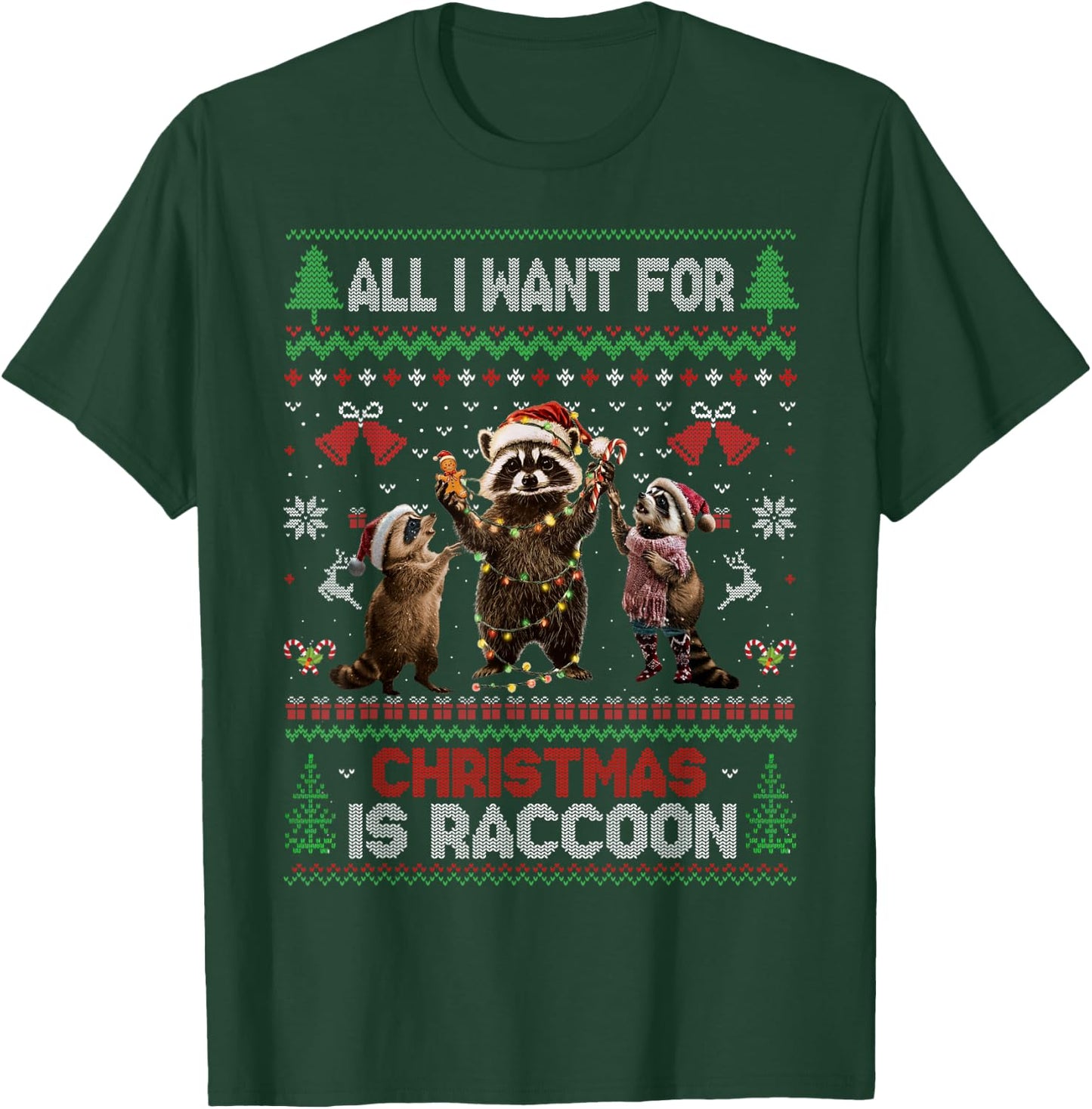 Ugly Raccoon Christmas All I Want for Xmas is a Raccoons T-Shirt - T-Shirt | Forest