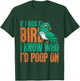 If I Was A Bird I Know Who Id Poop On - Funny Bird T-Shirt - T-Shirt | Forest
