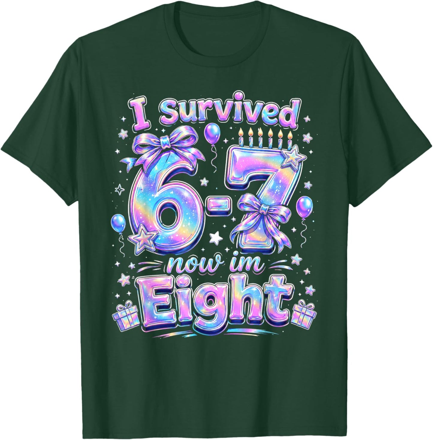 I Survived 6 7 Now Im 8 Birthday Girl T-Shirt - T-Shirt | Forest