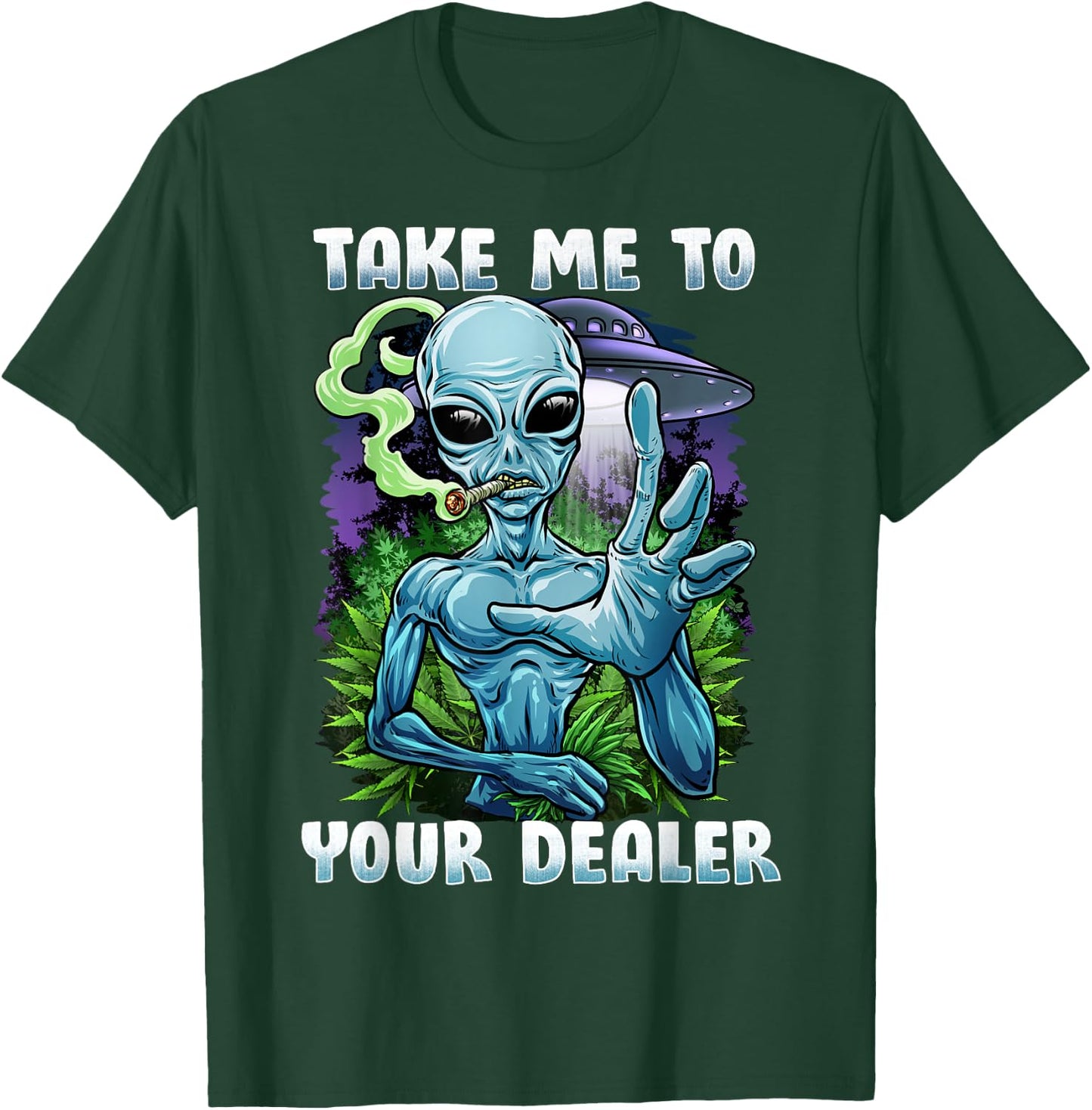 UFO Alien Weed Lover For A Stoner Or Weed Lover T-Shirt - T-Shirt | Forest