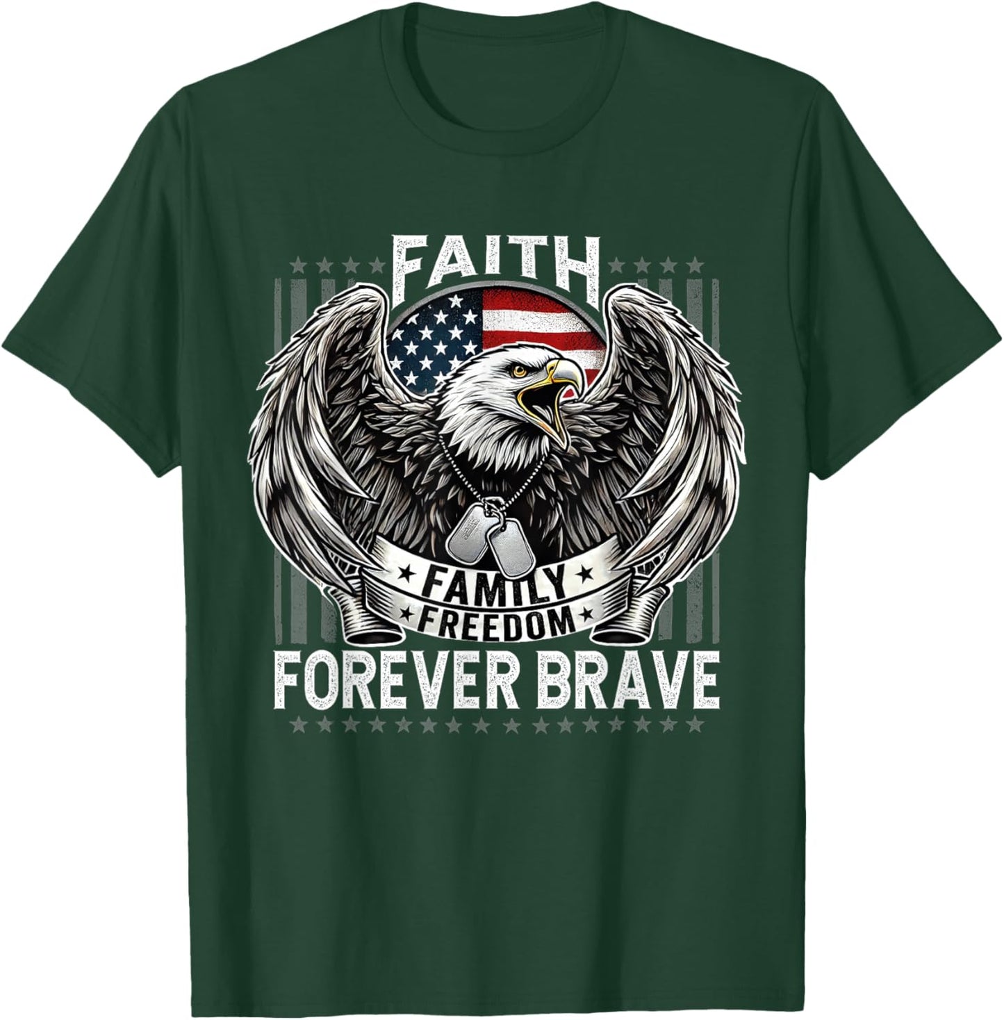 Faith Family Freedom Patriotic Forever Brave Conservative T-Shirt - T-Shirt | Forest