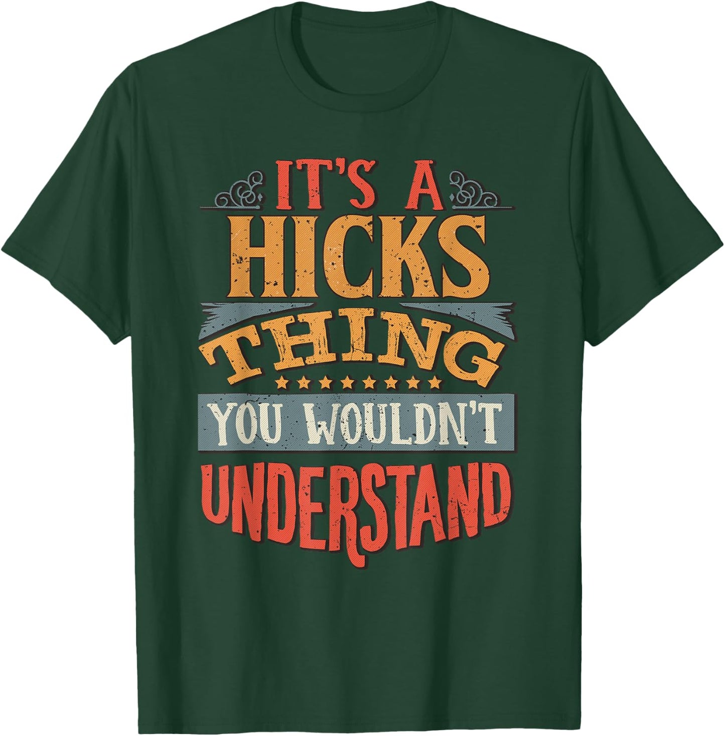 It's A Hicks Thing You Wouldn't Understand T-Shirt - T-Shirt | Forest